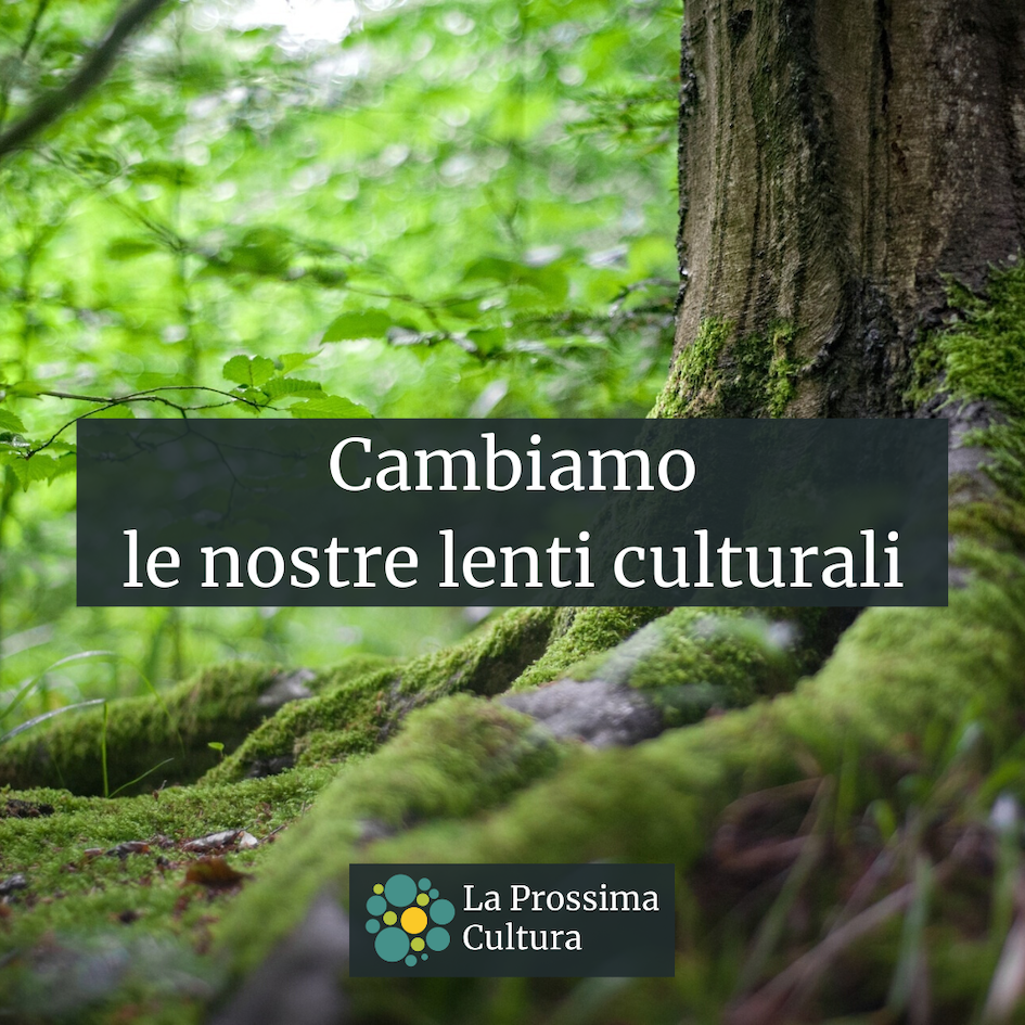 Cambiamo le nostre lenti culturali